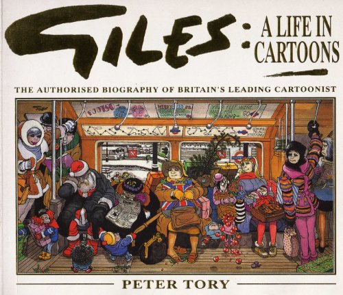 Stock image for Giles: A Life in Cartoons - The Authorised Biography of Britain's Leading Cartoonist for sale by WorldofBooks