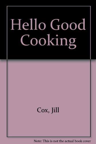 "Hello!" Good Cooking (9780747278948) by Cox, Jill