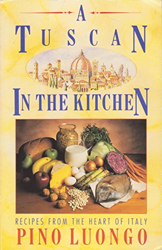 Beispielbild fr A Tuscan in the Kitchen: Recipes from the Heart of Italy zum Verkauf von WorldofBooks