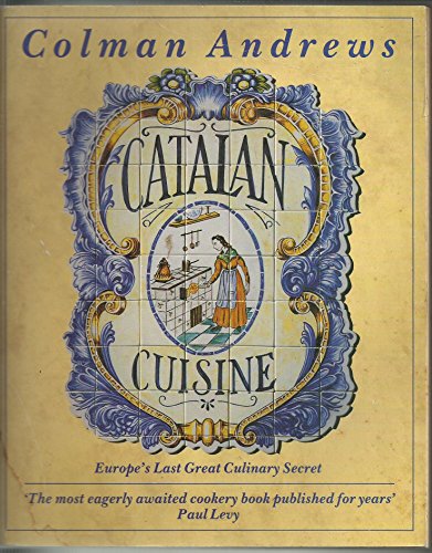 Catalan Cuisine (9780747279891) by Andrews, Colman