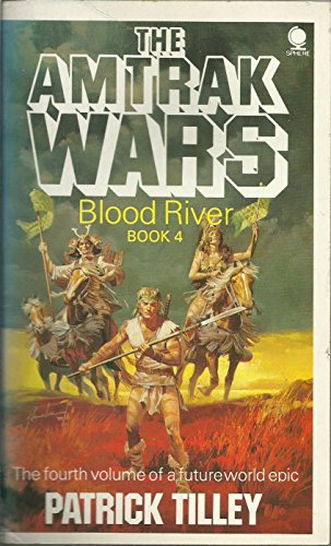 Stock image for Blood River (The Amtrack Wars Book Four) for sale by Basement Seller 101