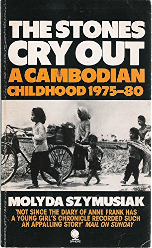 The Stones Cry Out: A Cambodian Childhood 1975-80 (9780747400509) by Molyda Szymusiak