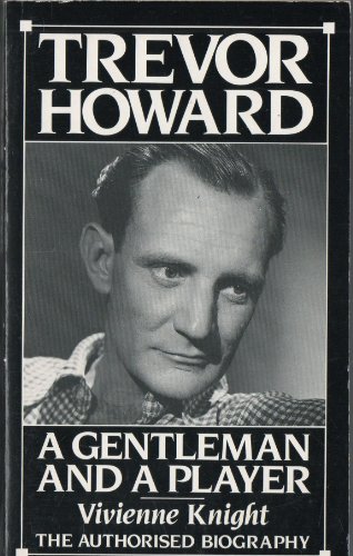 Beispielbild fr Trevor Howard: A Gentleman And a Player zum Verkauf von WorldofBooks