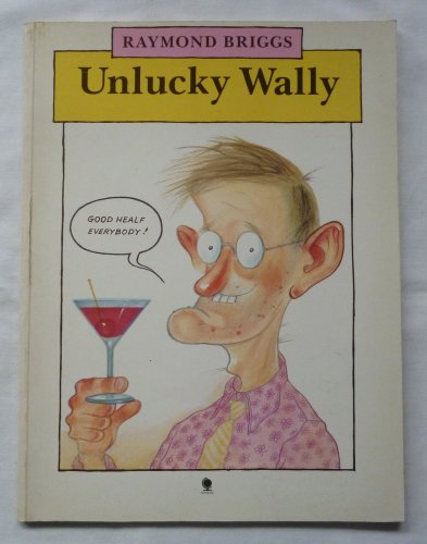 Unlucky Wally (9780747400653) by Raymond Briggs