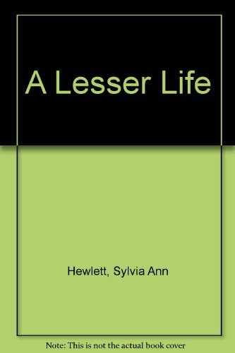 A Lesser Life (9780747400776) by Sylvia Ann Hewlett