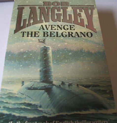 Stock image for Avenge the Belgrano for sale by Better World Books