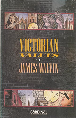Victorian Values (9780747401513) by Walvin, James