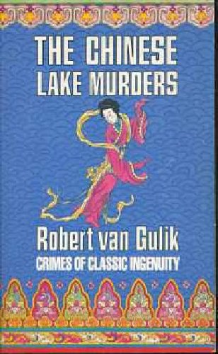Beispielbild fr The Chinese Lake Murders: Three Cases Solved By Judge Dee - a Chinese Detective Story Suggested By Original Ancient Chinese Plots zum Verkauf von WorldofBooks