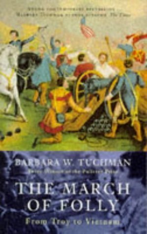 Stock image for The March Of Folly: From Troy to Vietnam for sale by ThriftBooks-Dallas