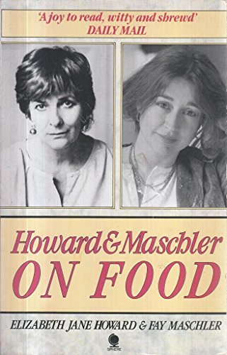 Howard and Maschler on Food (9780747401964) by ELIZABETH JANE HOWARD, FAY MASCHLER