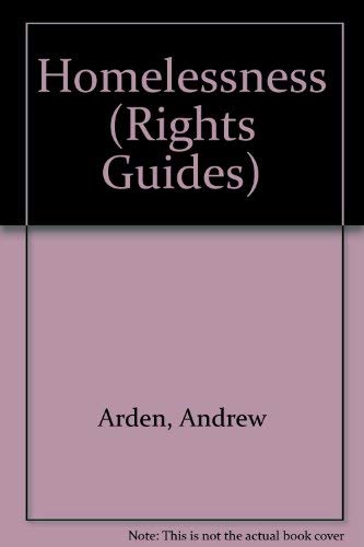 Homelessness (Rights Guides) (9780747402213) by Andrew Arden