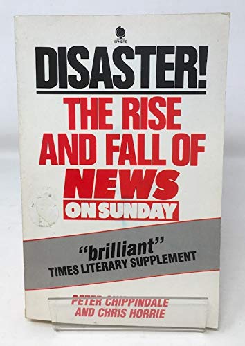 Stock image for Disaster: The Rise And Fall of News On Sunday - Anatomy of a Business Failure for sale by WorldofBooks