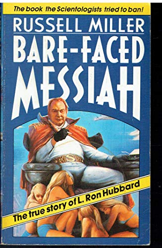 Imagen de archivo de Bare-faced Messiah. True Story of L. Ron Hubbard a la venta por SAVERY BOOKS