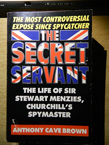 Stock image for The Secret Servant : The Life of Sir Stewart Menzies, Churchill's Spymaster for sale by Better World Books