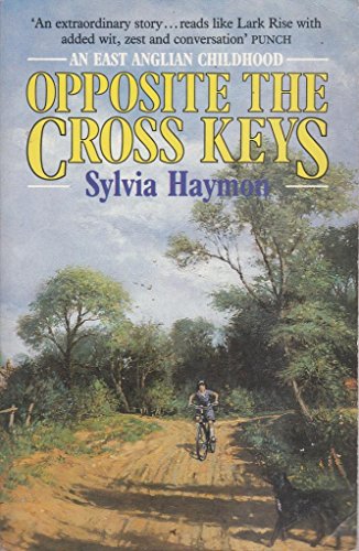 Imagen de archivo de Opposite The Cross Keys: An East Anglian Childhood a la venta por AwesomeBooks