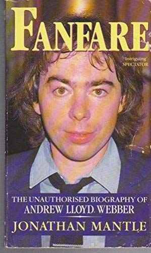 Beispielbild fr Fanfare: The Unauthorised Biography of Andrew Lloyd Webber: Unauthorized Biography of Andrew Lloyd Webber zum Verkauf von WorldofBooks