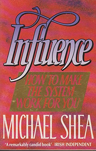 Beispielbild fr Influence : How to make the System Work for You zum Verkauf von Better World Books