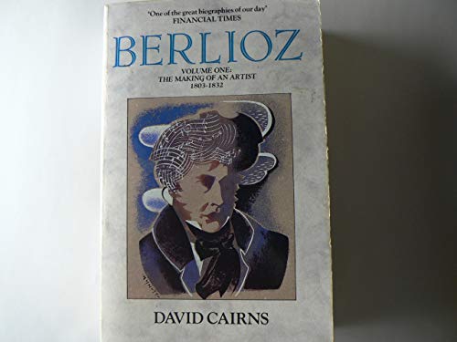 Beispielbild fr Berlioz: Vol 1 - the Making of an Artist zum Verkauf von Reuseabook