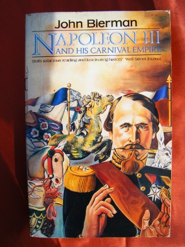 Imagen de archivo de Napoleon III and His Carnival Empire a la venta por Better World Books
