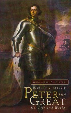 Peter the Great: His Life and World (9780747406389) by Robert K. Massie