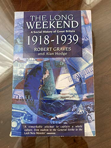 9780747407799: The Long Weekend: Social History of Great Britain, 1918-39