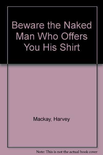 9780747407973: Beware the Naked Man Who Offers You His Shirt