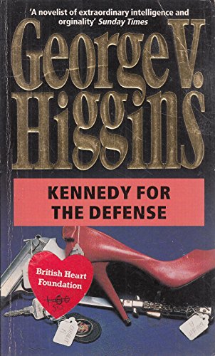 Kennedy for the Defense (9780747409700) by George V. Higgins