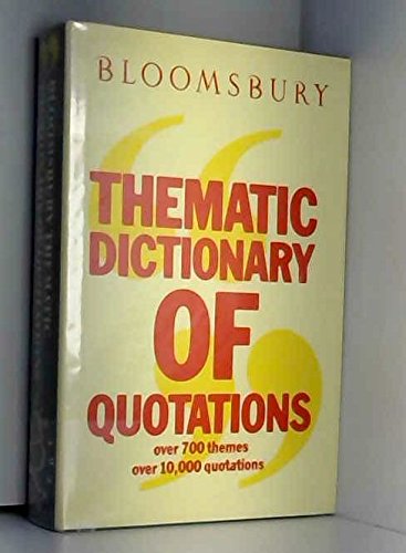Beispielbild fr Bloomsbury Thematic Dictionary of Quotations zum Verkauf von WorldofBooks