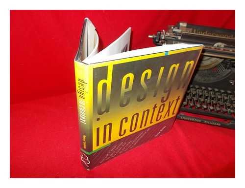 Stock image for Design in Context: History, Application and Development of Design (A Quarto book) for sale by WorldofBooks