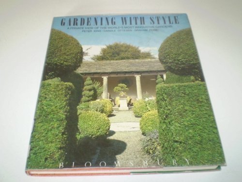 Imagen de archivo de Gardening with Style: A Private View of the World's Most Innovative Gardens a la venta por Persephone's Books
