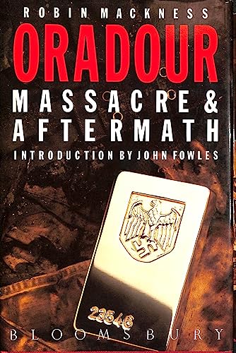 Stock image for Oradour: Massacre and Aftermath for sale by AwesomeBooks