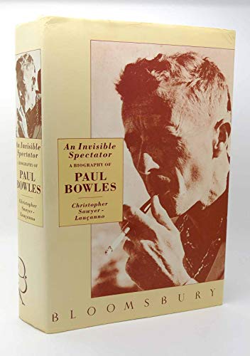 Beispielbild fr An invisible spectator: A biography of Paul Bowles zum Verkauf von MusicMagpie
