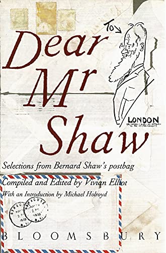 Stock image for Dear Mr. Shaw : selections from Bernard Shaw's postbag for sale by Inkberry Books