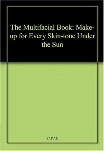 Beispielbild fr The Multifacial Book: Make-up for Every Skin-tone Under the. zum Verkauf von Books Puddle