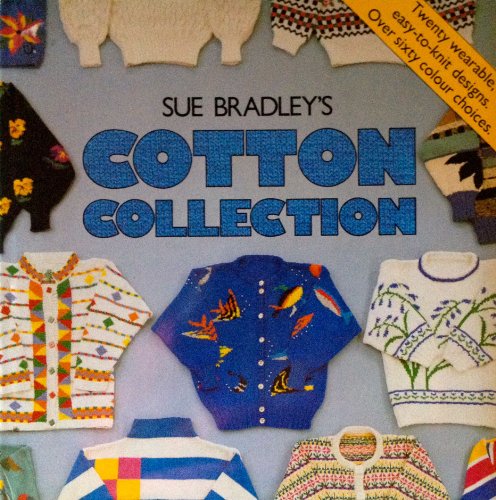 Stock image for Sue Bradley's cotton collection for sale by Hippo Books