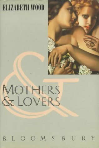 9780747501107: Mothers and Lovers