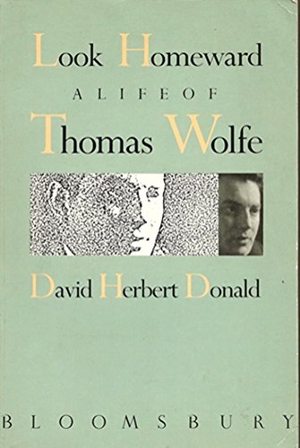 9780747501541: Look Homeward: A Life of Thomas Wolfe