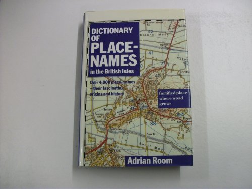 9780747501701: Bloomsbury Dictionary of Place Names in the British Isles