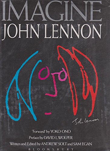 Imagine John Lennon. "Forward" By Yoko Ono. Preface By David L. Wolper.