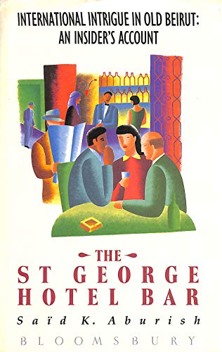 9780747502210: The st George Hotel Bar: International Intrigue in Old Beirut - An Insider's Account