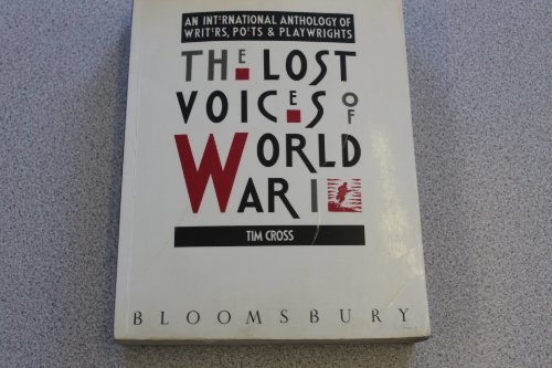 Stock image for The Lost Voices of World War I: An International Anthology of Writers, Poets and Playwrights for sale by WorldofBooks