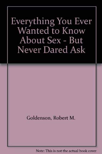 9780747502845: Everything You Ever Wanted to Know About Sex - But Never Dared Ask