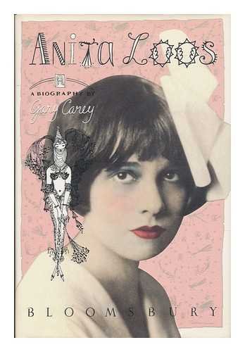 Anita Loos : A Biography - Carey, Gary