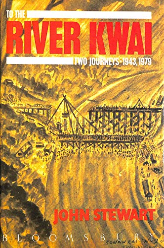 Stock image for To the River Kwai: Two Journeys, 1943, 1979 for sale by AwesomeBooks