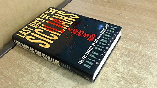 Beispielbild fr Last Days of the Sicilians: At War with the Mafia - The Federal Bureau of Investigation Assault on the Pizza Connection zum Verkauf von WorldofBooks