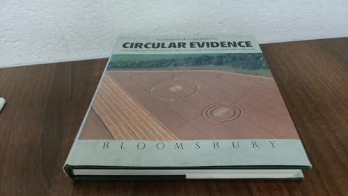 Imagen de archivo de Circular Evidence: A Detailed Investigation of the Flattened Swirled Crops Phenomenon a la venta por SecondSale