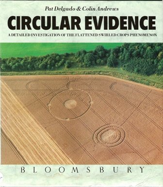 9780747503576: Circular Evidence: A Detailed Investigation of the Flattened Swirled Crops Phenomenon