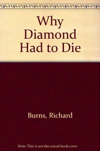 Why Diamond Had to Die (9780747504306) by Burns, Richard