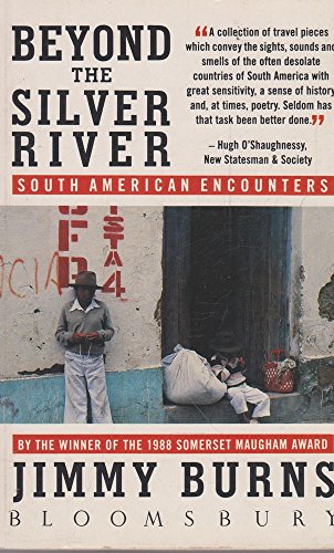 9780747504788: Beyond the Silver River: South American Encounter [Idioma Ingls]