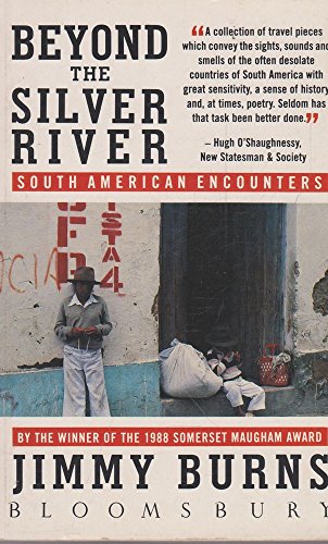 Imagen de archivo de Beyond the Silver River: South American Encounter a la venta por WorldofBooks